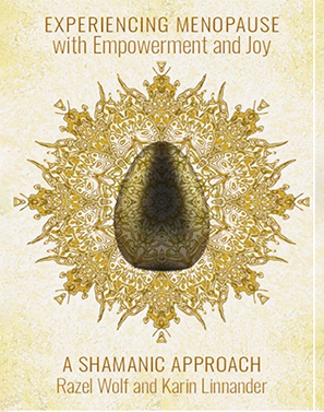 Experiencing Menopause with Empowerment and Joy: A Shamanic Approach